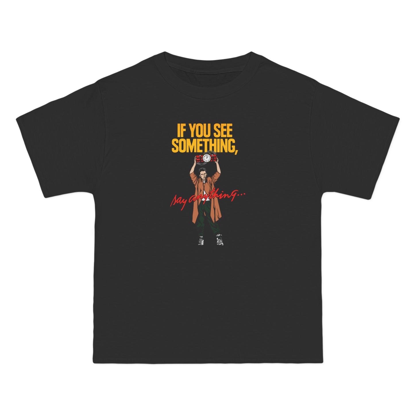 If You See Something Say Anything - Men's Heavyweight T-Shirt