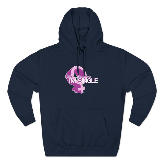 I Think Therefore I'm Single - Hoodie