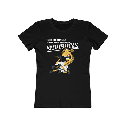 Never Insult A Giraffe Holding Nunchucks - Women’s T-Shirt