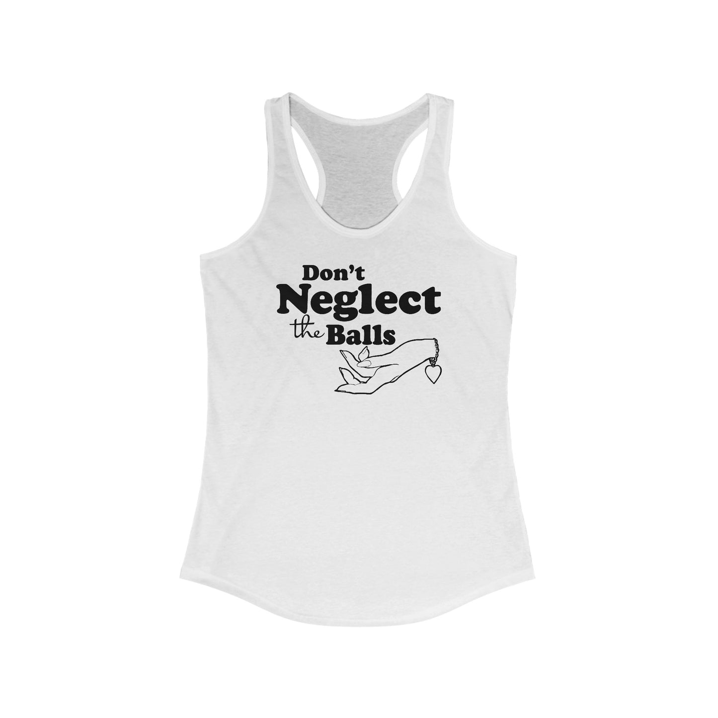 Don't Neglect The Balls  - Women’s Racerback Tank