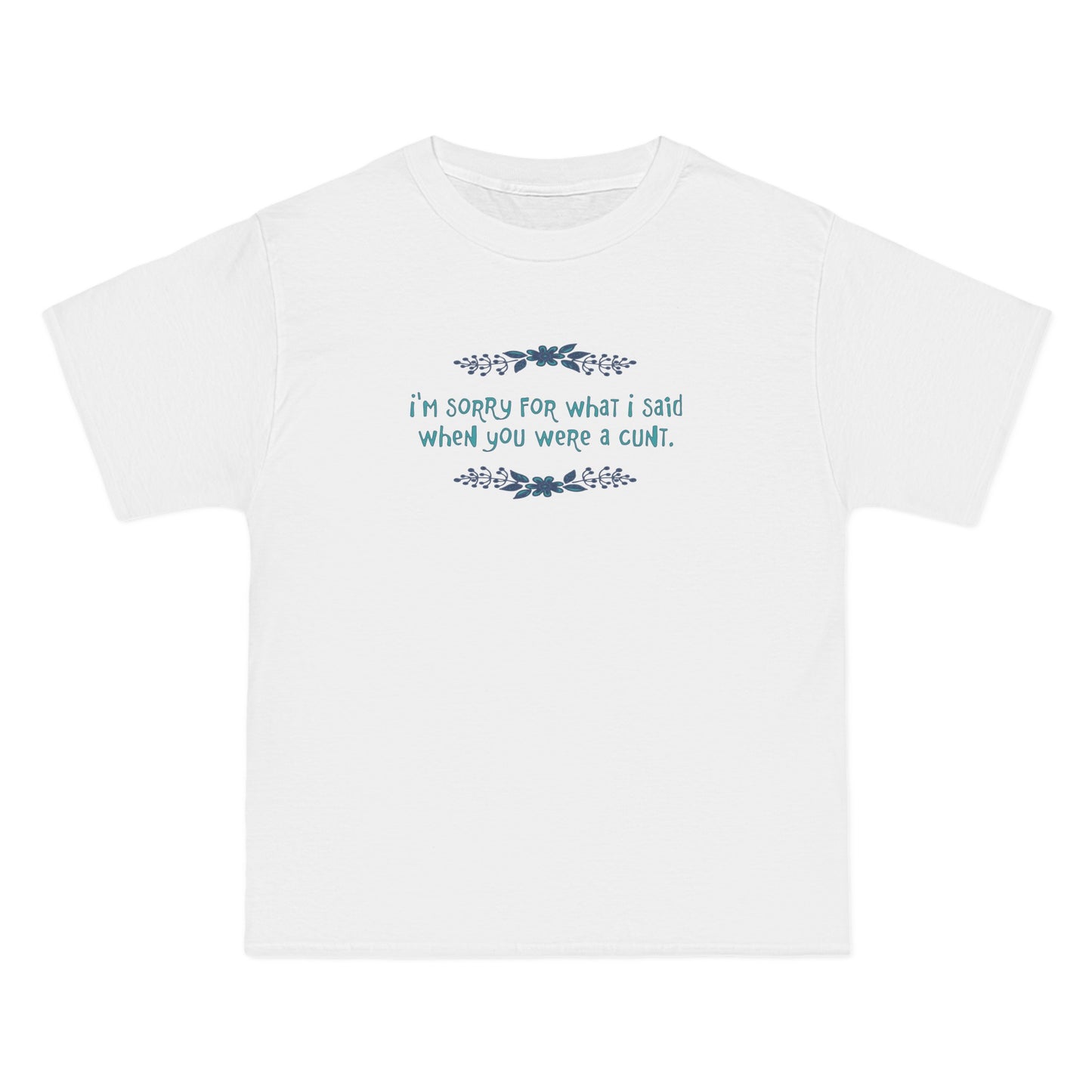 I'm Sorry For What I Said When You Were A Cunt. - Men's Heavyweight T-Shirt