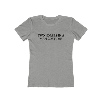 Two Horses In A Man Costume - Women’s T-Shirt