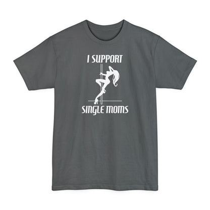 I Support Single Moms - Men's Tall T-Shirt