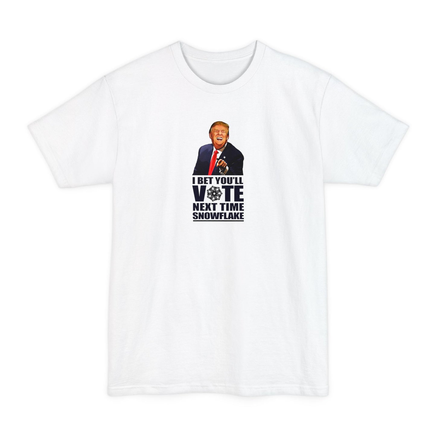 I Bet You'll Vote Next Time Snowflake (Donald Trump) - Men's Tall T-Shirt