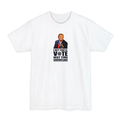 I Bet You'll Vote Next Time Snowflake (Donald Trump) - Men's Tall T-Shirt