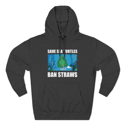 Save Sea Turtles. Ban Straws - Hoodie