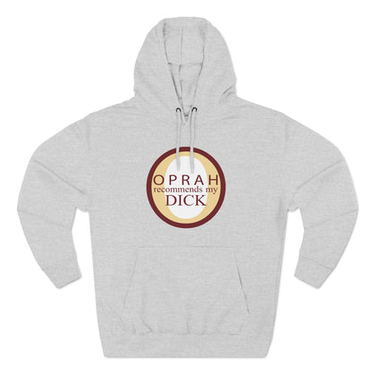 Oprah Recommends My Dick - Hoodie