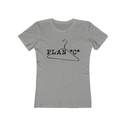 Plan "C" (Wire Hanger) - Women’s T-Shirt