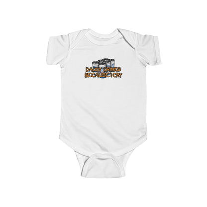 Daddy Drinks Because I Cry - Baby Onesie