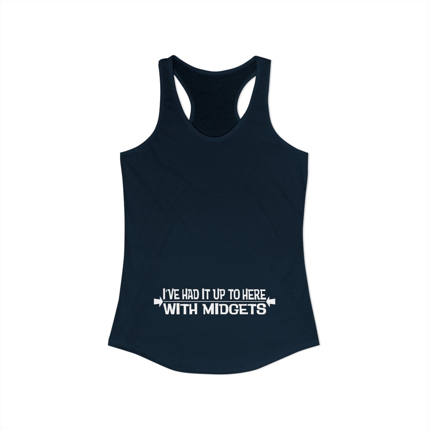 I've Had It Up To Here With Midgets - Women’s Racerback Tank