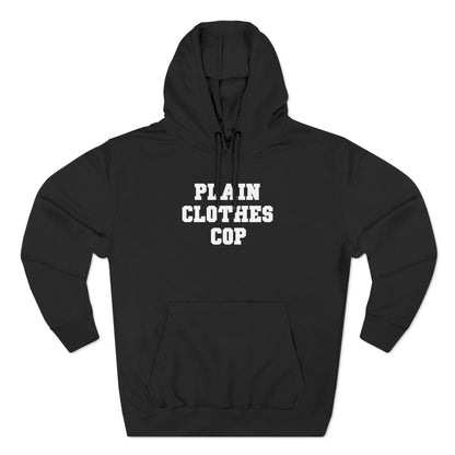 Plain Clothes Cop - Hoodie