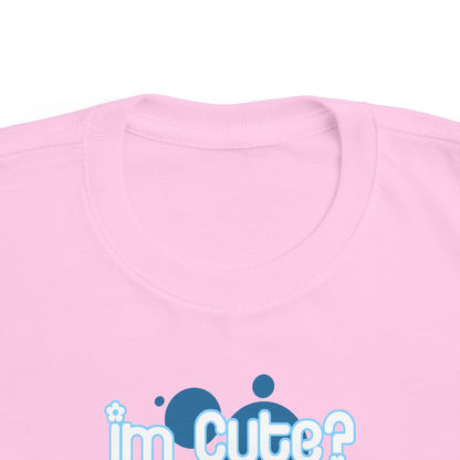 I'm Cute? No Shit - Toddler T-Shirt