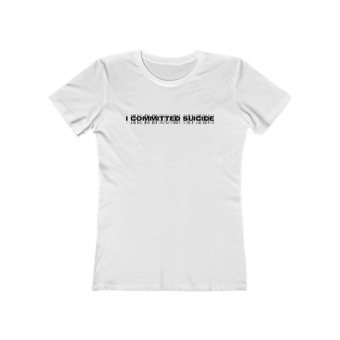 I Committed Suicide - Women’s T-Shirt