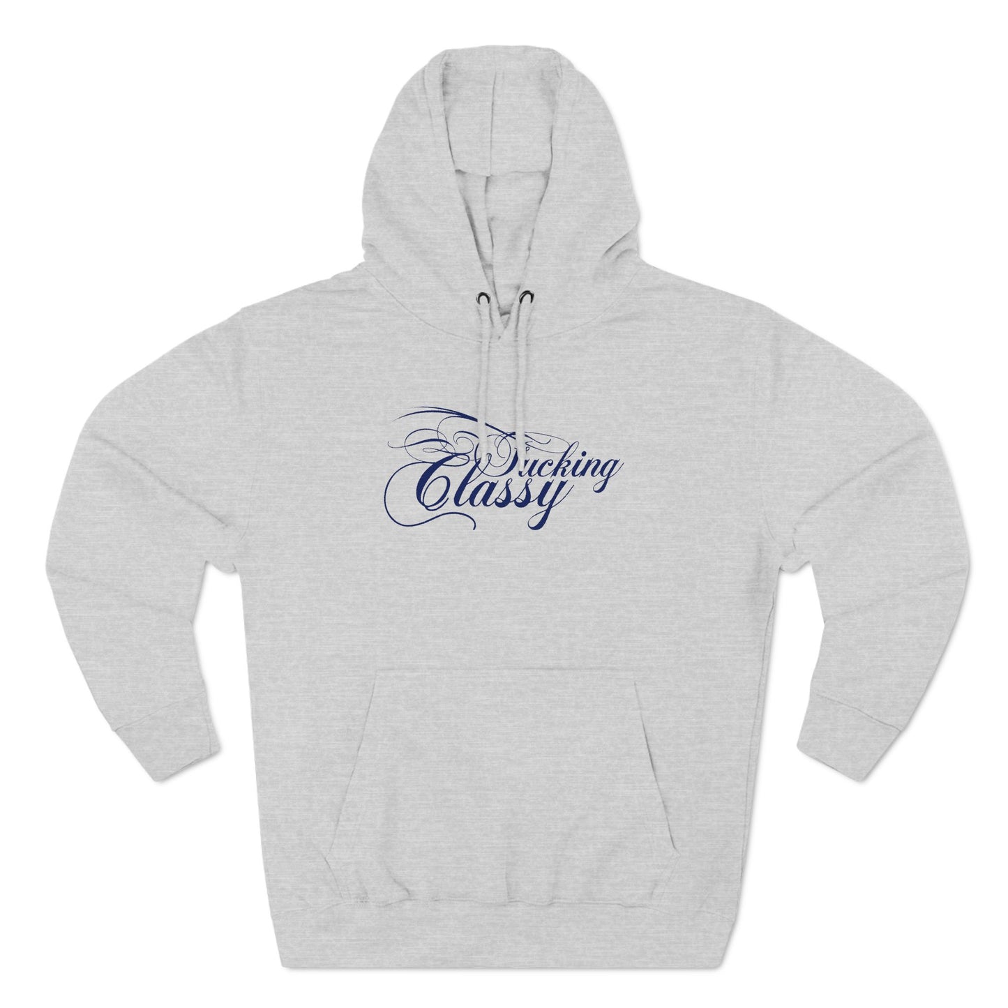 Fucking Classy - Hoodie