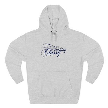 Fucking Classy - Hoodie