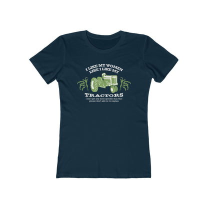 I Like My Women Like I Like My Tractors - Women’s T-Shirt