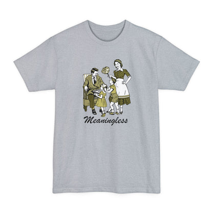 Meaningless - Men's Tall T-Shirt