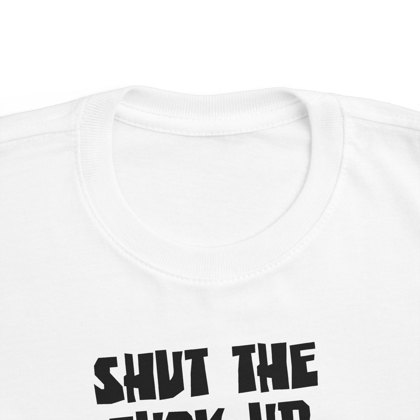 Shut The Fuck Up - The Baby's Sleeping! - Toddler T-Shirt