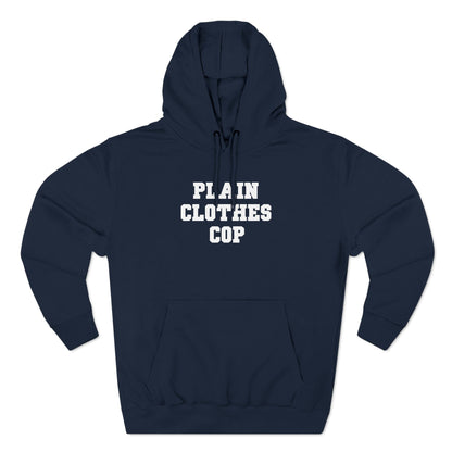 Plain Clothes Cop - Hoodie