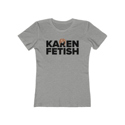 Karen Fetish - Women’s T-Shirt