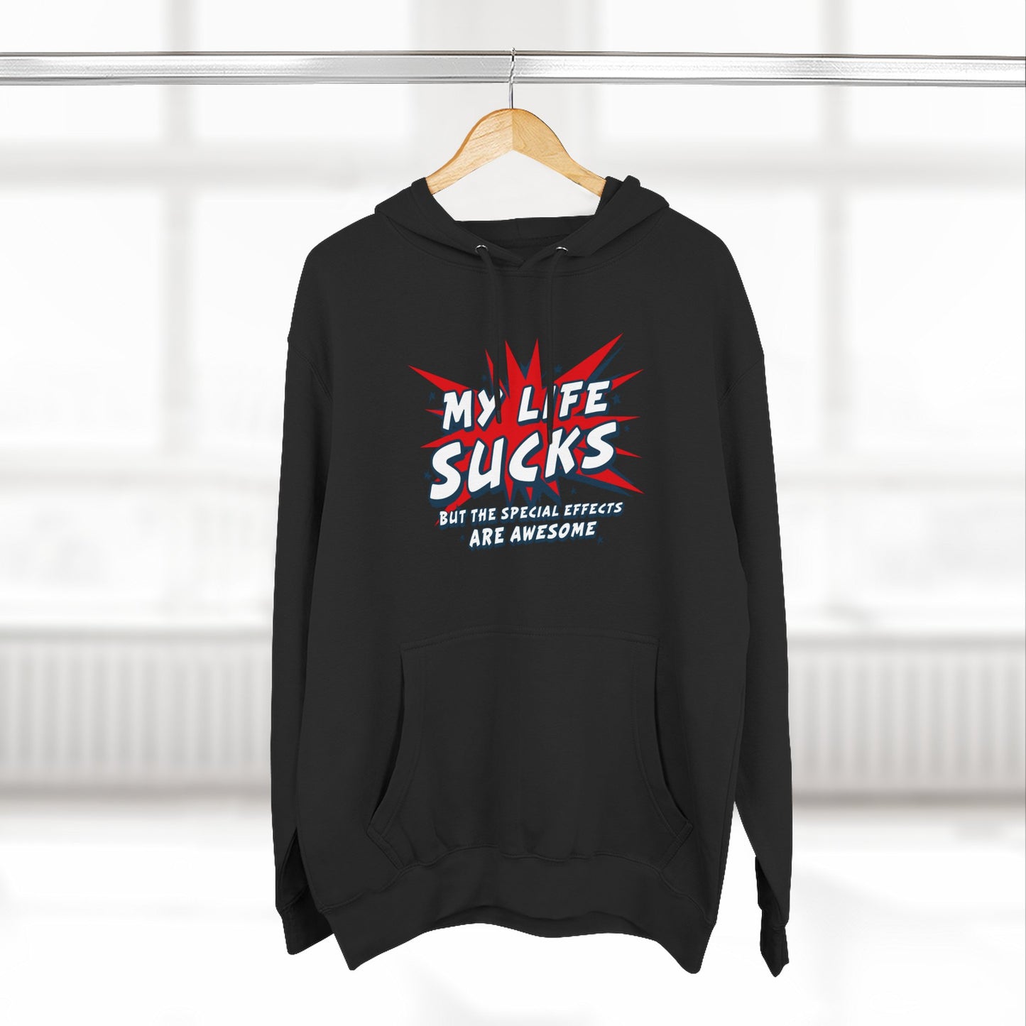 My Life Sucks - But The Special Effects Are Awesome - Hoodie