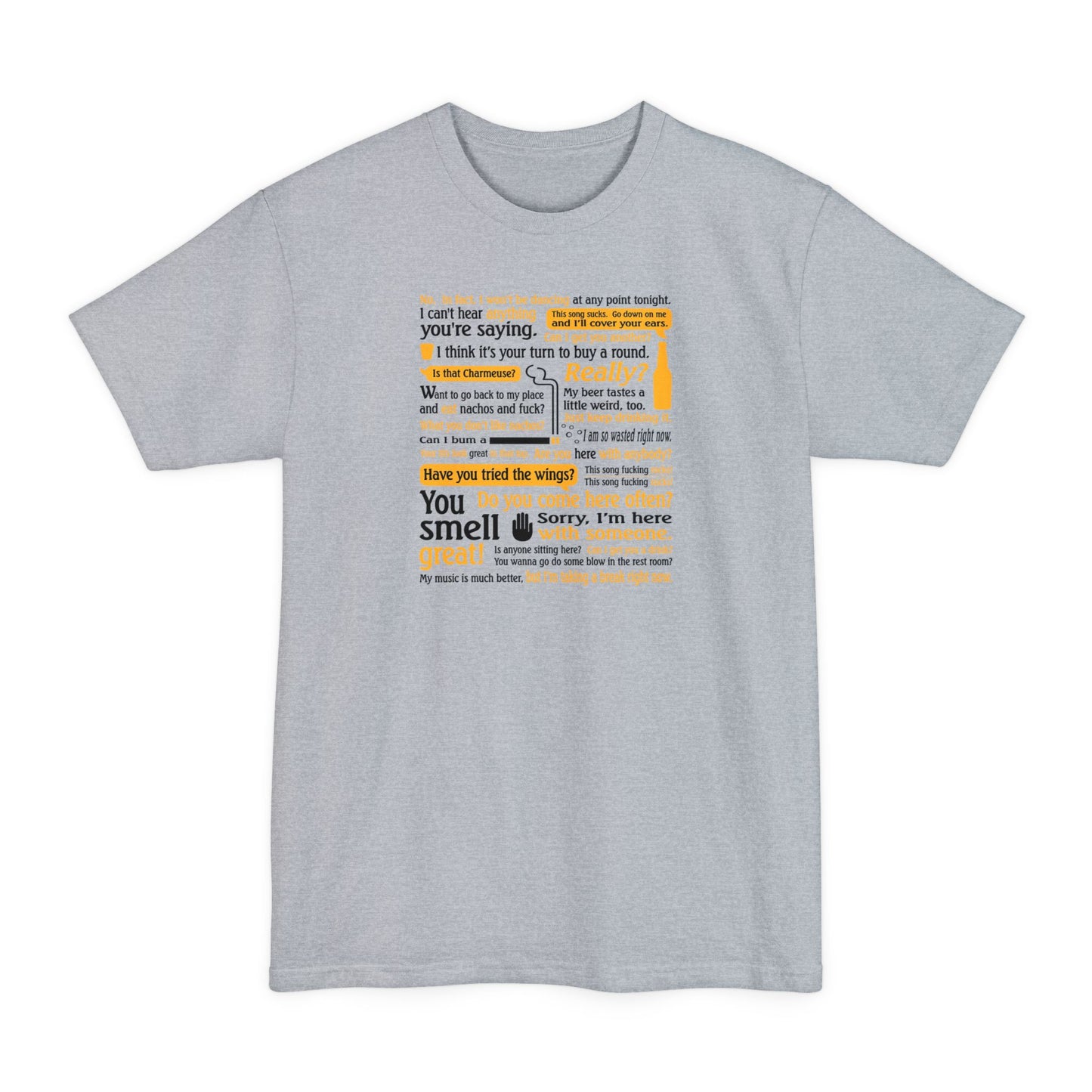 I Can't Hear Anything You're Saying  - Men's Tall T-Shirt