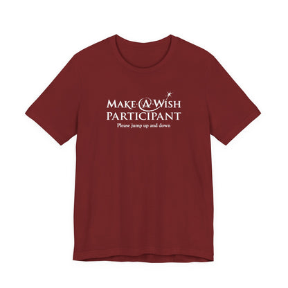 Make A Wish Participant Please Jump Up And Down - Men's T-Shirt