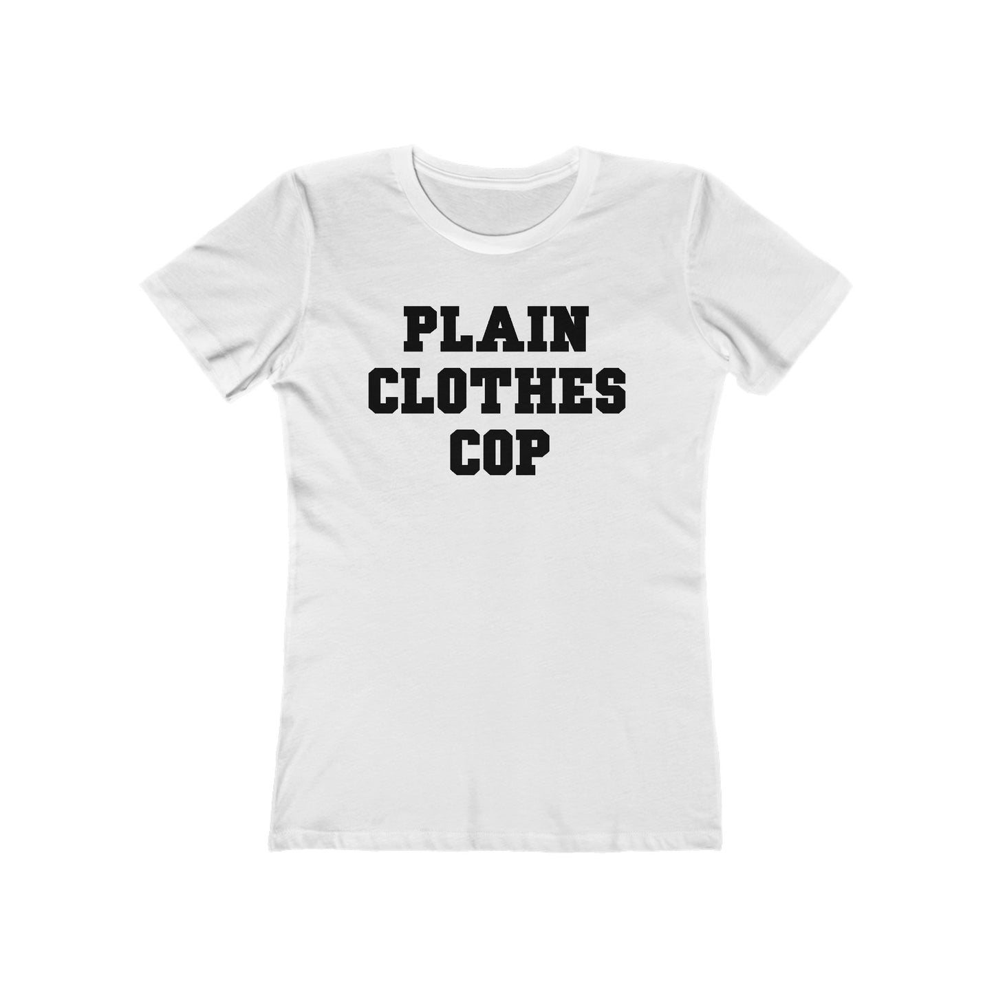 Plain Clothes Cop - Women’s T-Shirt