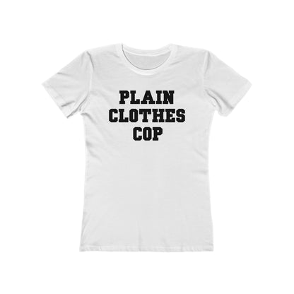 Plain Clothes Cop - Women’s T-Shirt
