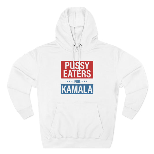 Pussy Eaters For Kamala - Hoodie