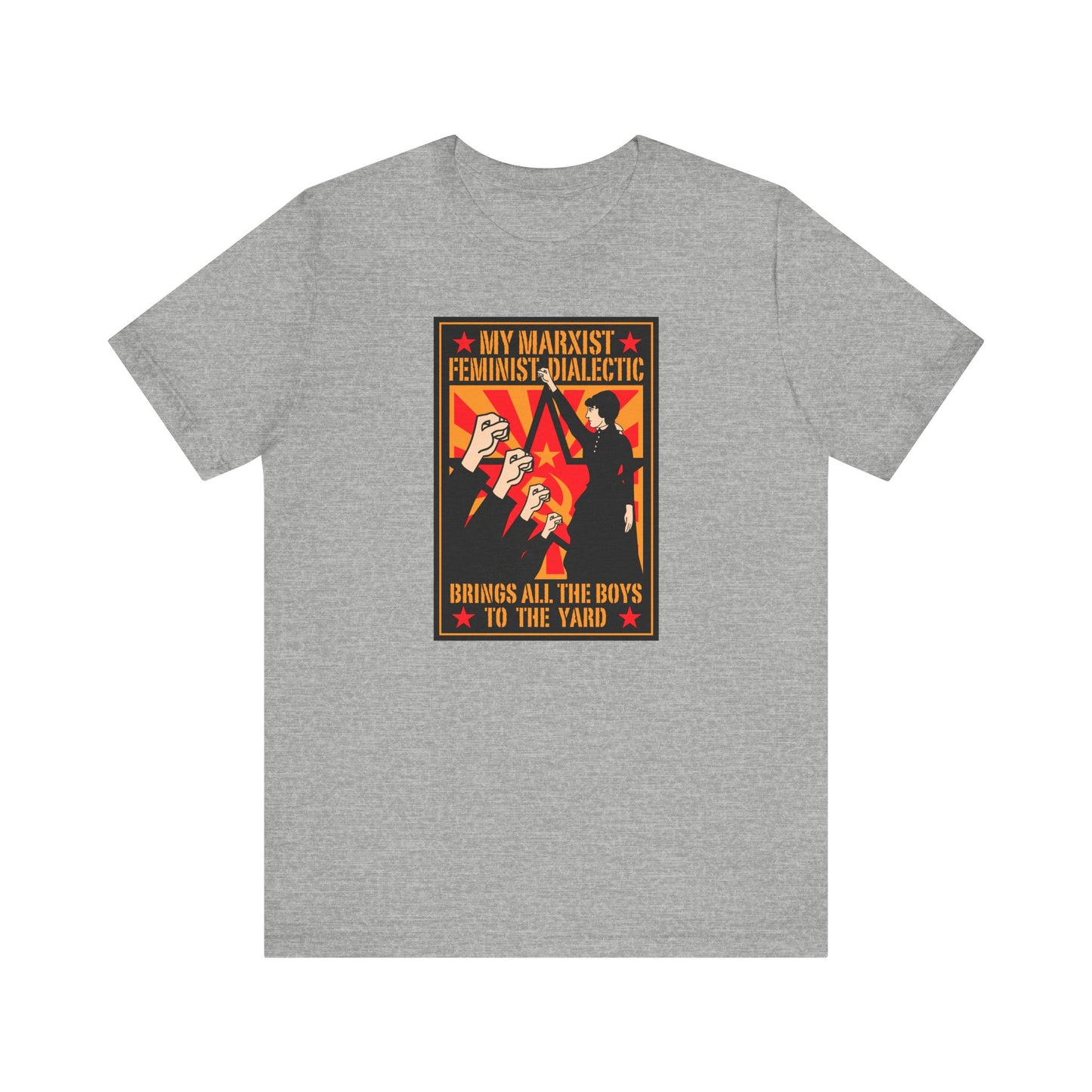 My Marxist Feminist Dialectic Brings All The Boys To The Yard - Men's T-Shirt