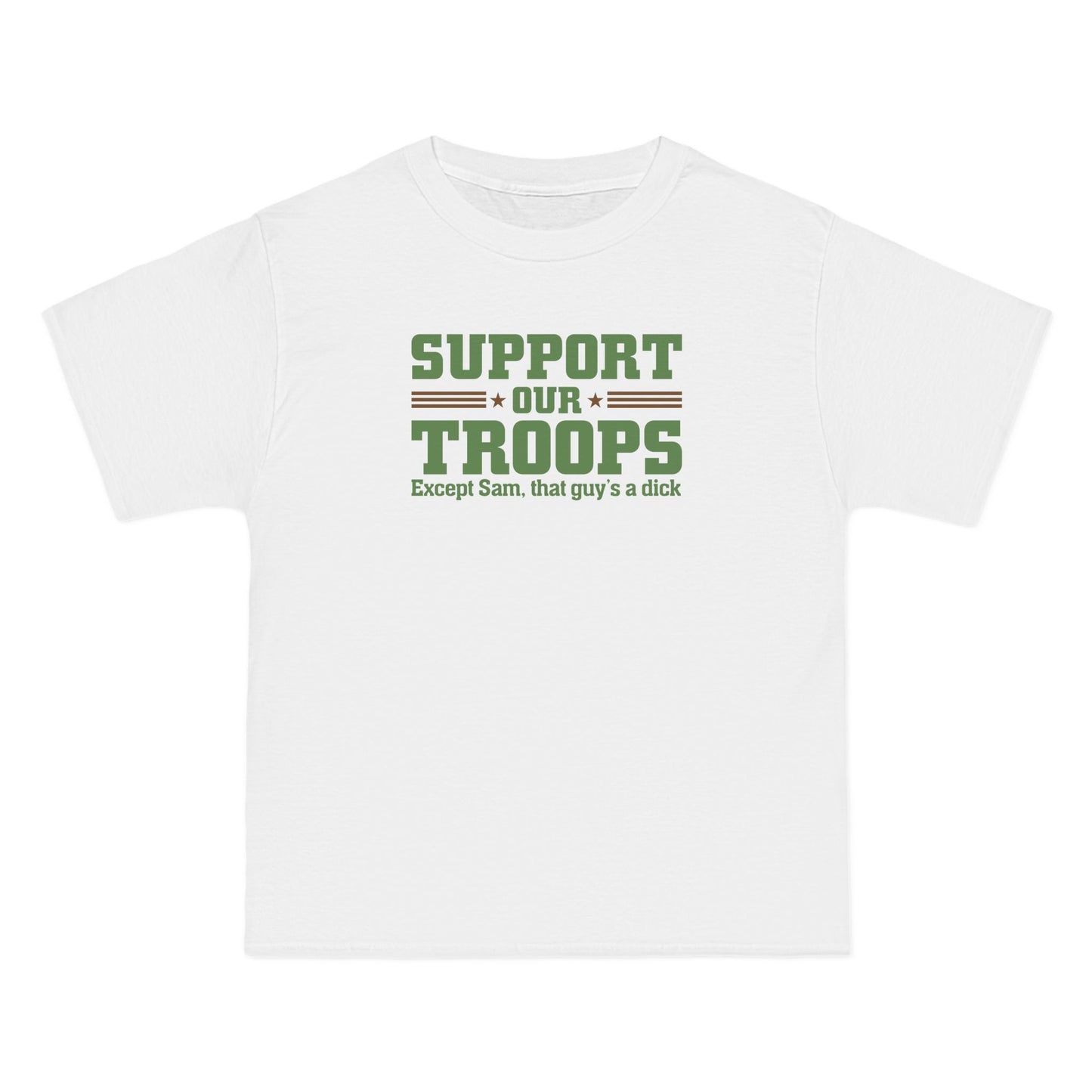 Support Our Troops Except (Male Name) - Men's Heavyweight T-Shirt