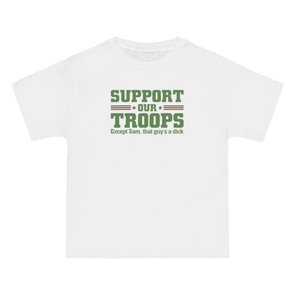 Support Our Troops Except (Male Name) - Men's Heavyweight T-Shirt