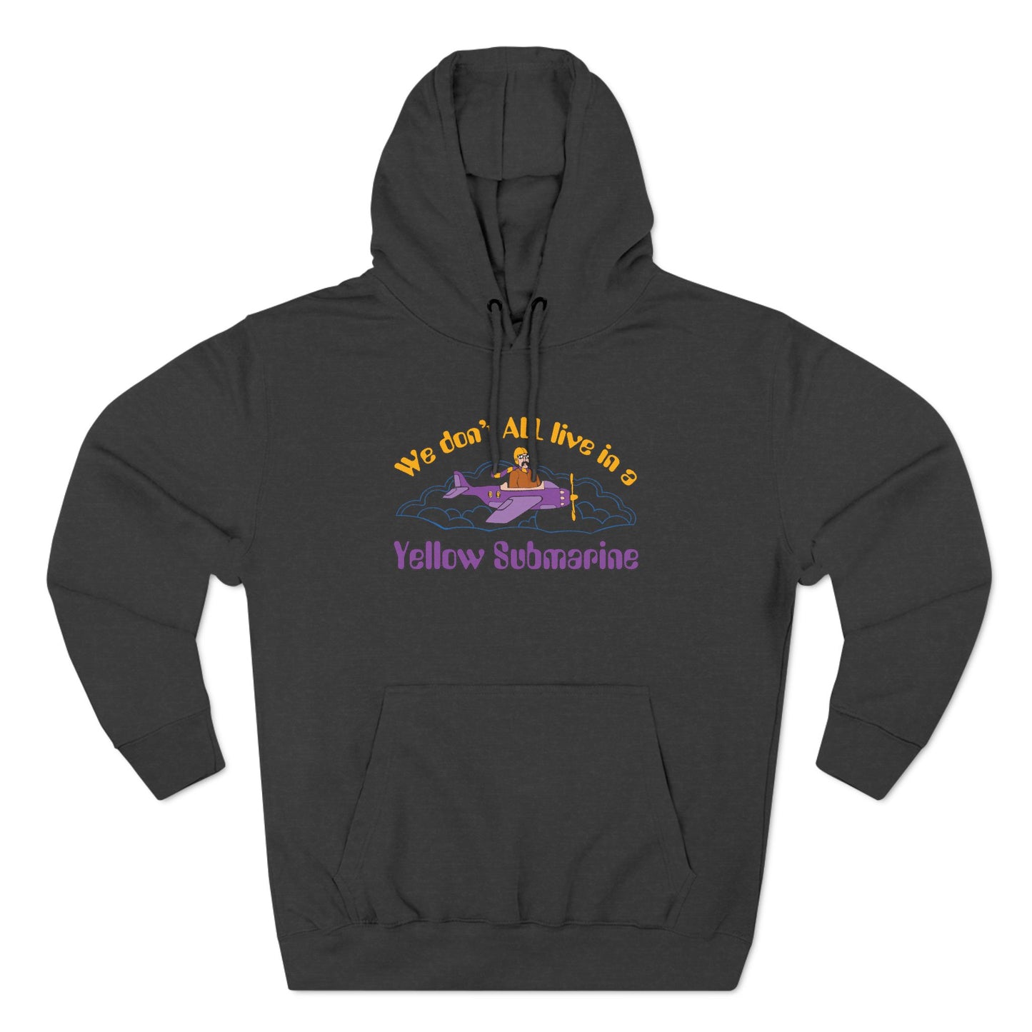 We Don't All Live In A Yellow Submarine - Hoodie