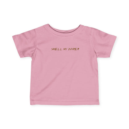 Smell My Diaper - Baby T-Shirt