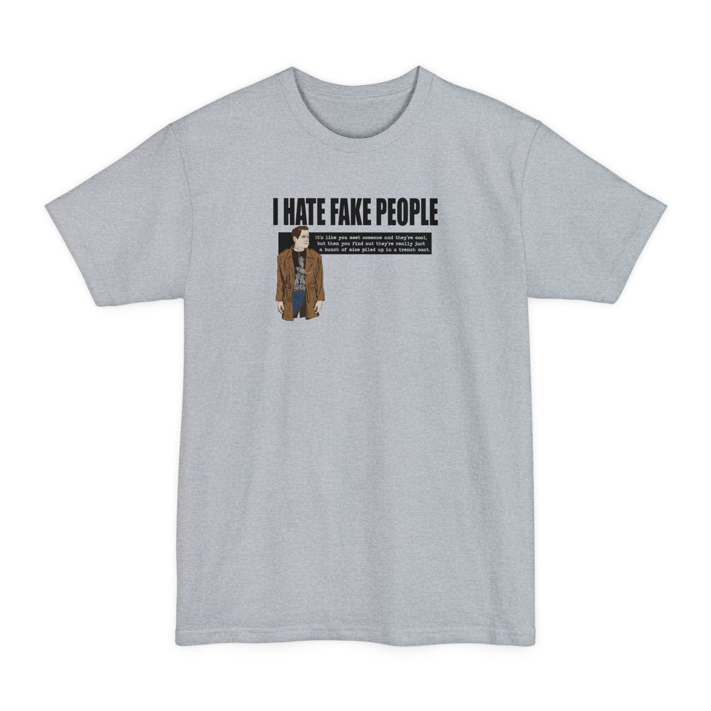 I Hate Fake People - Men's Tall T-Shirt