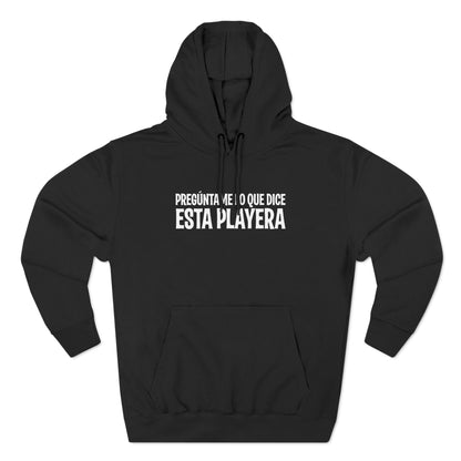 Preguntame Lo Que Dice Esta Playera - Hoodie