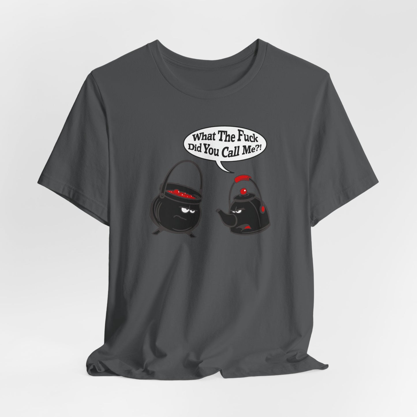 What The Fuck Did You Call Me? (Pot And Kettle) - Men's T-Shirt