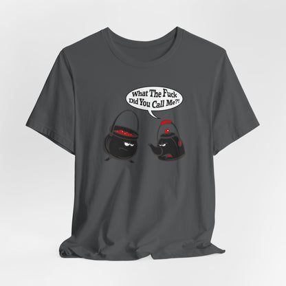 What The Fuck Did You Call Me? (Pot And Kettle) - Men's T-Shirt