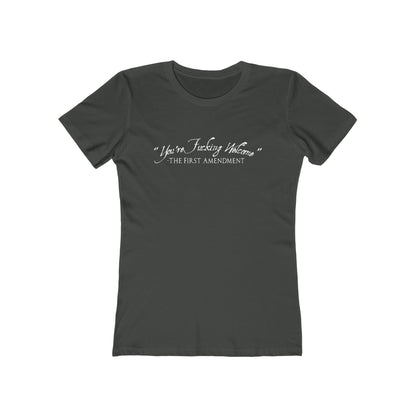 You're Fucking Welcome - The First Amendment - Women’s T-Shirt