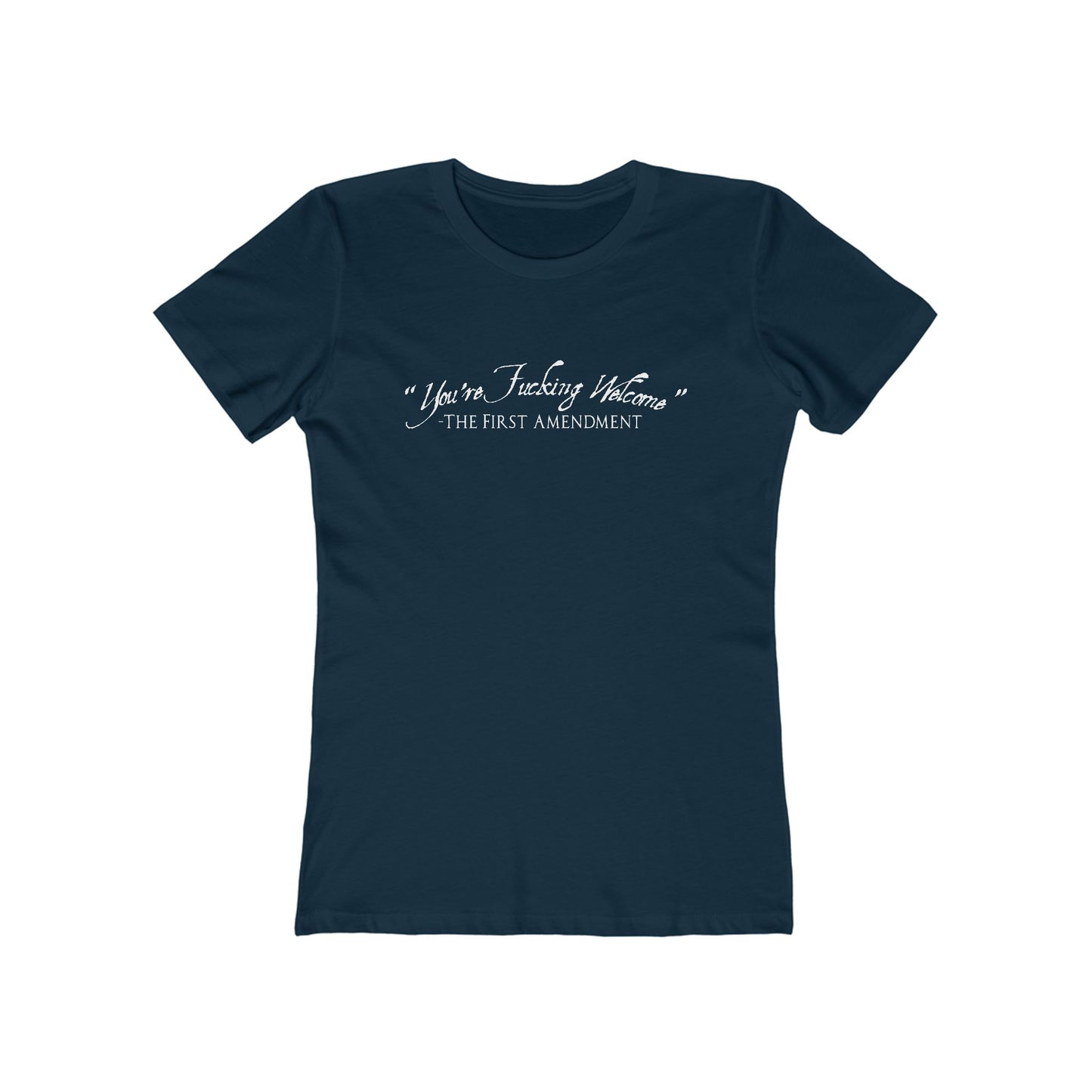 You're Fucking Welcome - The First Amendment - Women’s T-Shirt