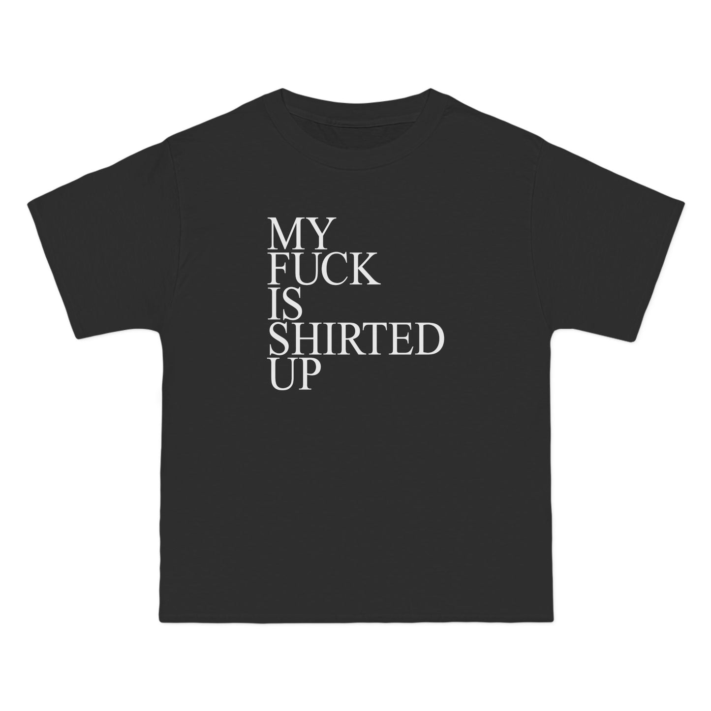 My Fuck Is Shirted Up - Men's Heavyweight T-Shirt