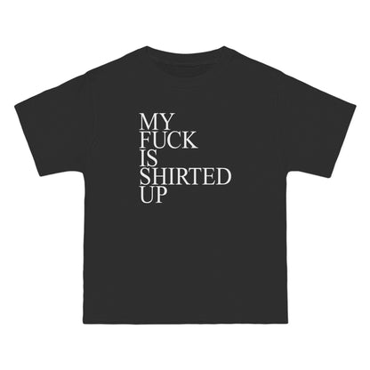 My Fuck Is Shirted Up - Men's Heavyweight T-Shirt