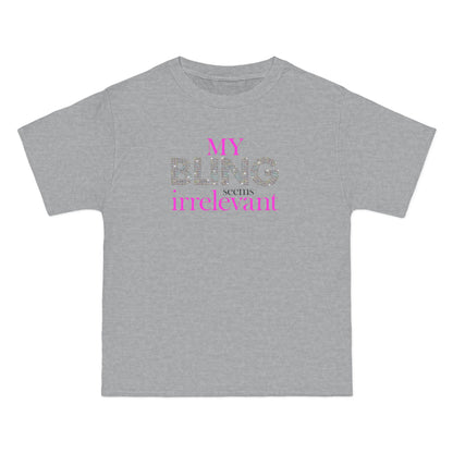 My Bling Seems Irrelevant - Men's Heavyweight T-Shirt