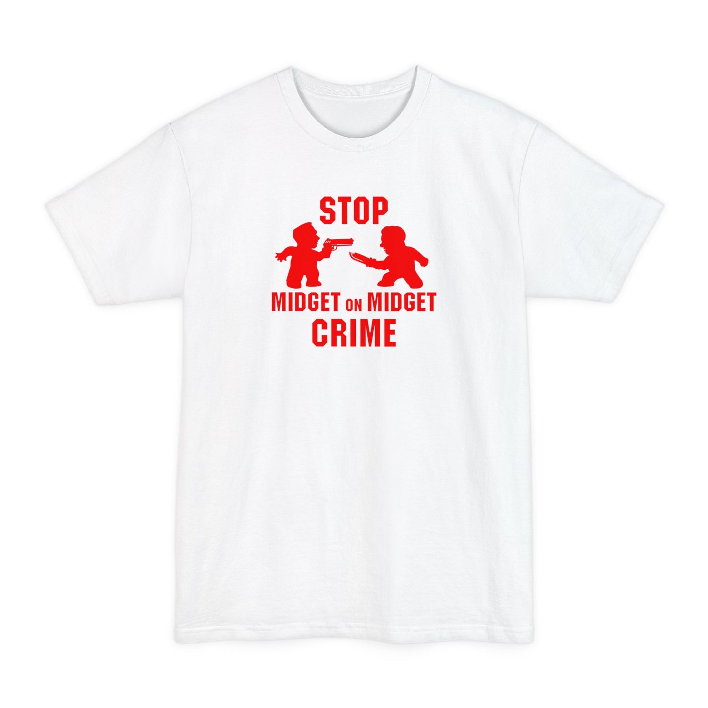 Stop Midget On Midget Crime - Men's Tall T-Shirt