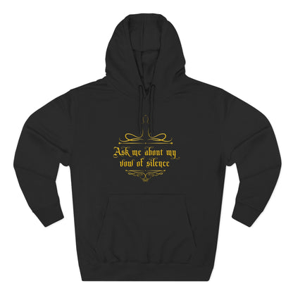Ask Me About My Vow Of Silence - Hoodie