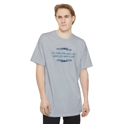 I'm Sorry For What I Said When You Were A Cunt - Men's Tall T-Shirt