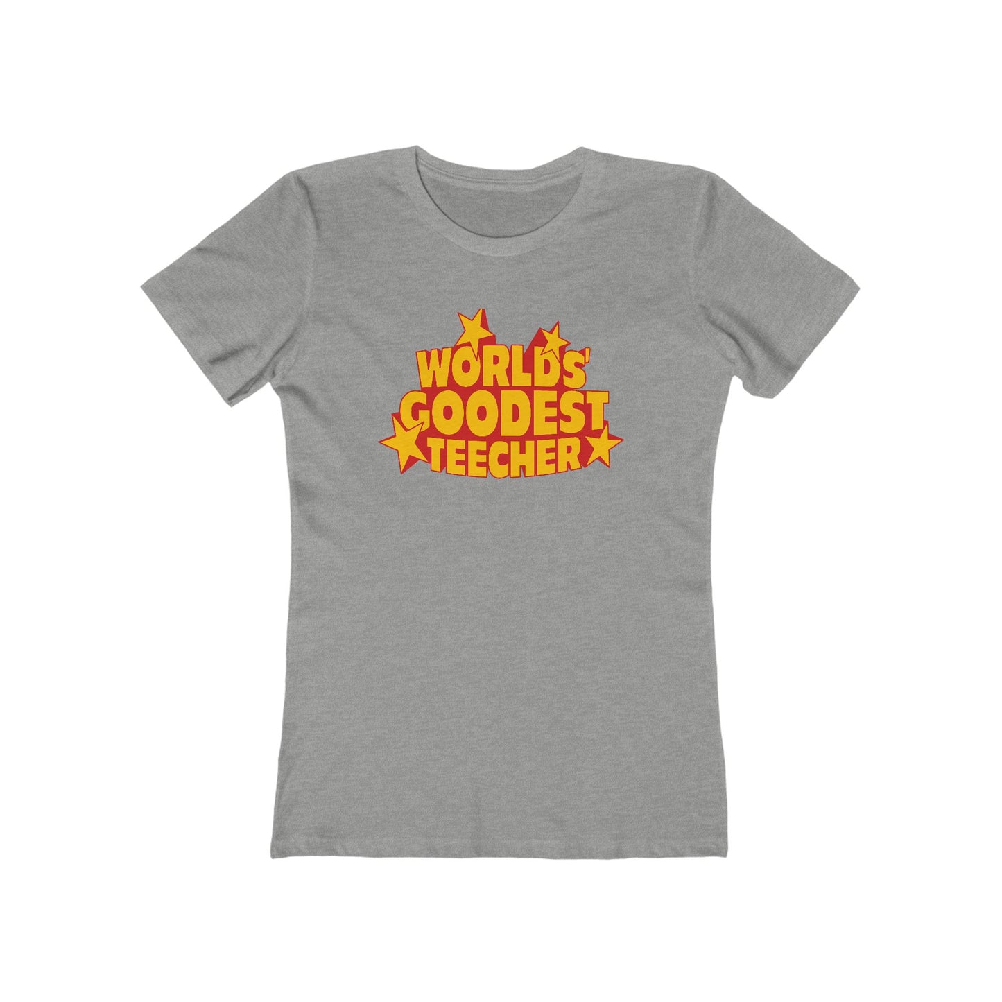 Worlds' Goodest Teecher  - Women’s T-Shirt