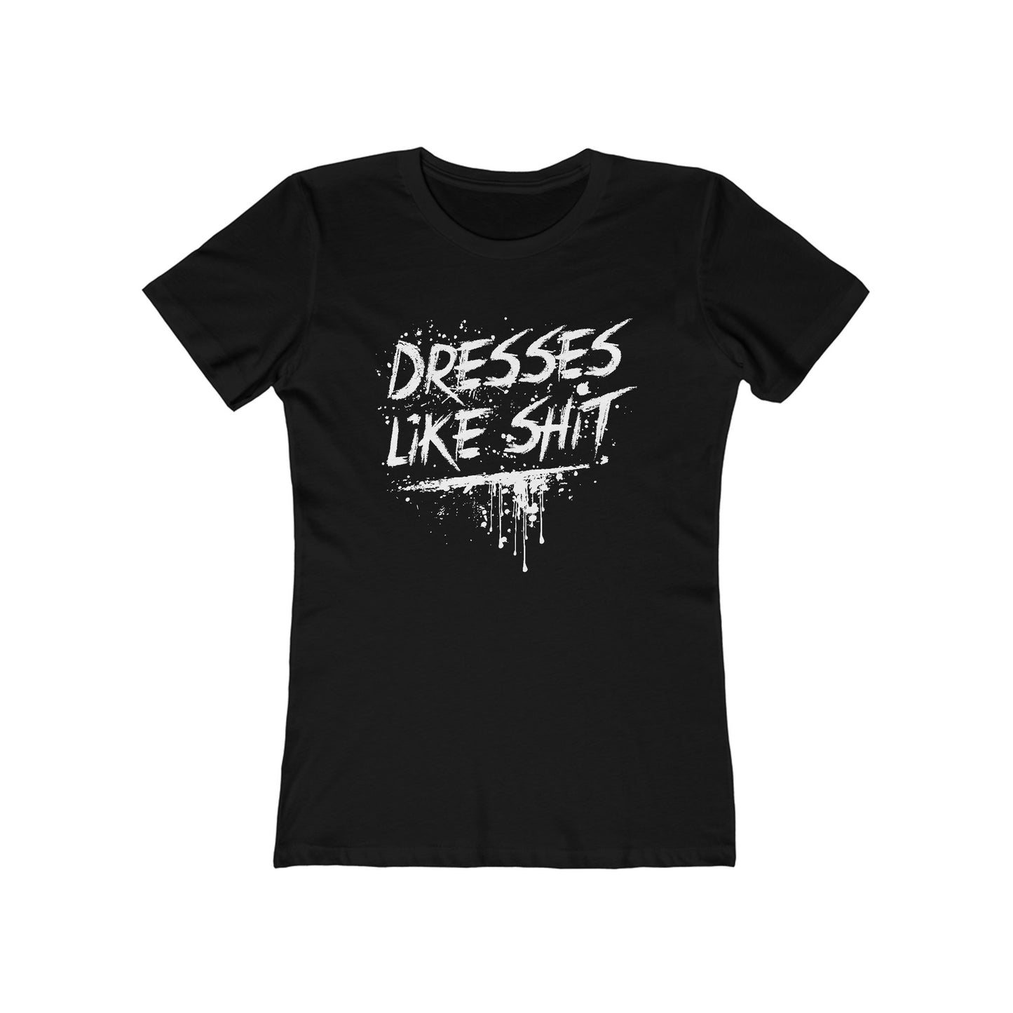 Dresses Like Shit - Women's T-Shirt