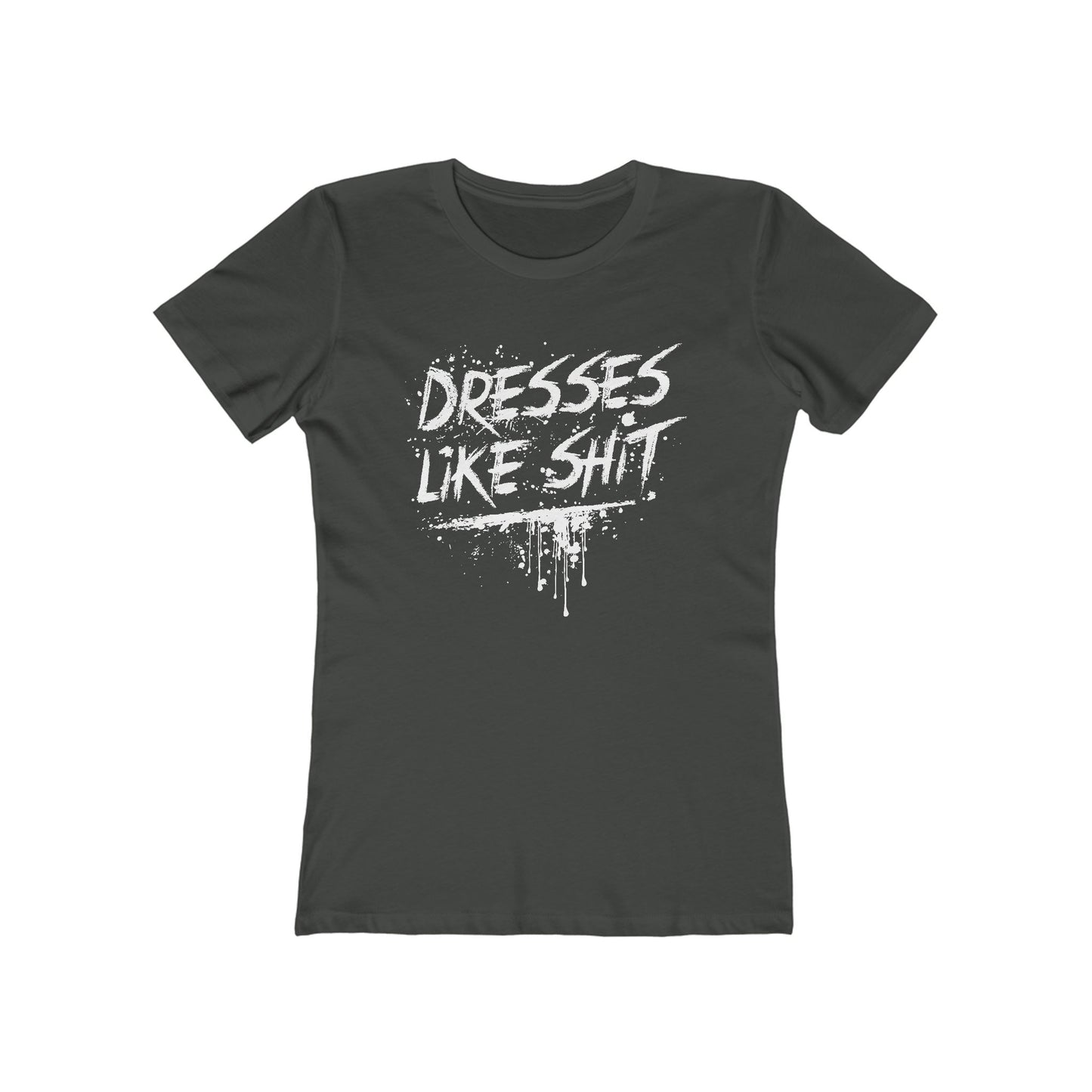 Dresses Like Shit - Women's T-Shirt